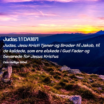 Picture 02 - Judas 1:1 DA1871 - Judas, Jesu Kristi Tjener og Broder til Jakob, - Bible Verse Picture