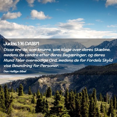 Picture 02 - Judas 1:16 DA1871 - Disse ere de, som knurre, som klage over deres - Bible Verse Picture
