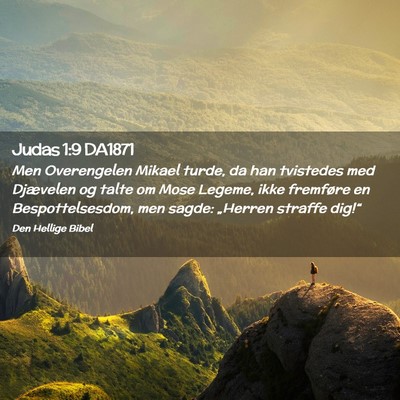 Picture 02 - Judas 1:9 DA1871 - Men Overengelen Mikael turde, da han tvistedes - Bible Verse Picture
