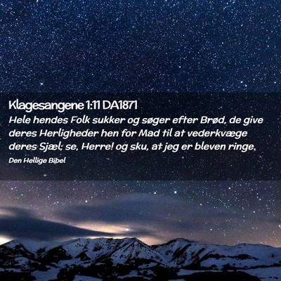 Picture 02 - Klagesangene 1:11 DA1871 - Hele hendes Folk sukker og søger efter Brød, de - Bible Verse Picture