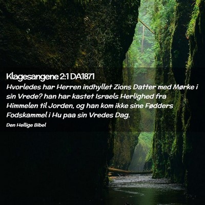 Picture 02 - Klagesangene 2:1 DA1871 - Hvorledes har Herren indhyllet Zions Datter med - Bible Verse Picture