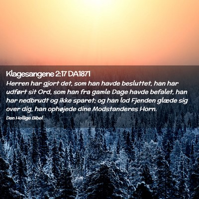 Picture 02 - Klagesangene 2:17 DA1871 - Herren har gjort det, som han havde besluttet, - Bible Verse Picture