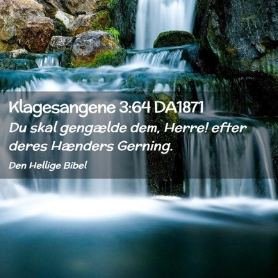 Picture 02 - Klagesangene 3:64 DA1871 - Du skal gengælde dem, Herre! efter deres - Bible Verse Picture