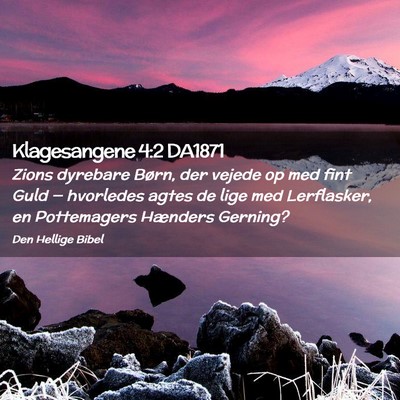 Picture 02 - Klagesangene 4:2 DA1871 - Zions dyrebare Børn, der vejede op med fint Guld - Bible Verse Picture