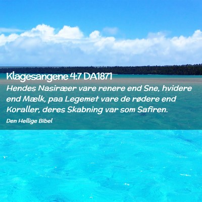 Picture 02 - Klagesangene 4:7 DA1871 - Hendes Nasiræer vare renere end Sne, hvidere end - Bible Verse Picture