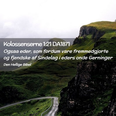 Picture 02 - Kolossenserne 1:21 DA1871 - Ogsaa eder, som fordum vare fremmedgjorte og - Bible Verse Picture