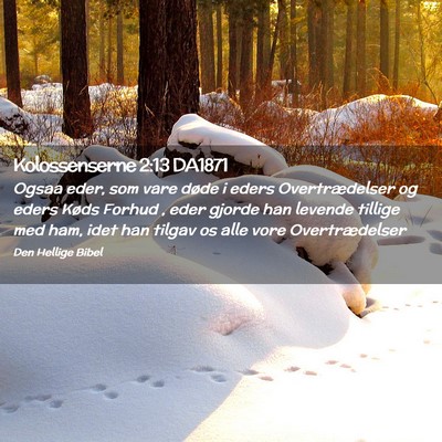 Picture 02 - Kolossenserne 2:13 DA1871 - Ogsaa eder, som vare døde i eders Overtrædelser - Bible Verse Picture