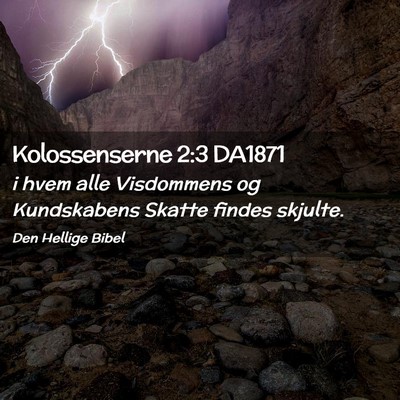Picture 02 - Kolossenserne 2:3 DA1871 - i hvem alle Visdommens og Kundskabens Skatte - Bible Verse Picture