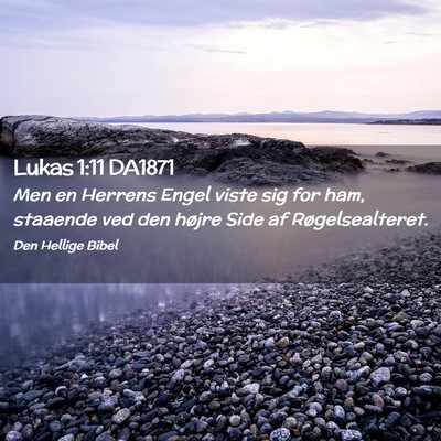 Picture 02 - Lukas 1:11 DA1871 - Men en Herrens Engel viste sig for ham, staaende - Bible Verse Picture