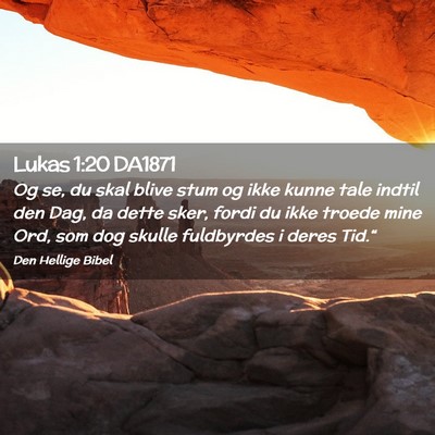 Picture 02 - Lukas 1:20 DA1871 - Og se, du skal blive stum og ikke kunne tale - Bible Verse Picture