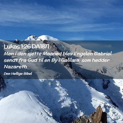 Picture 02 - Lukas 1:26 DA1871 - Men i den sjette Maaned blev Engelen Gabriel - Bible Verse Picture