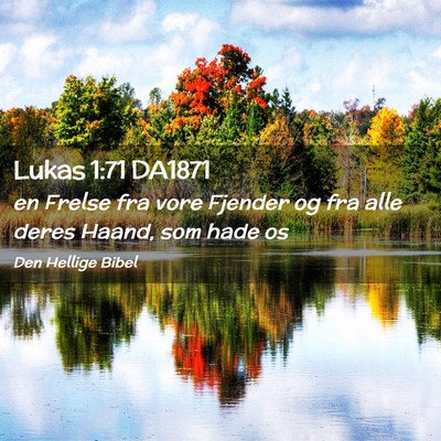 Picture 02 - Lukas 1:71 DA1871 - en Frelse fra vore Fjender og fra alle deres - Bible Verse Picture