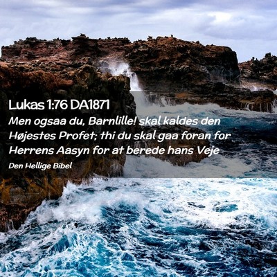 Picture 02 - Lukas 1:76 DA1871 - Men ogsaa du, Barnlille! skal kaldes den - Bible Verse Picture