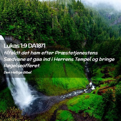 Picture 02 - Lukas 1:9 DA1871 - tilfaldt det ham efter Præstetjenestens Sædvane - Bible Verse Picture