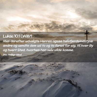 Picture 02 - Lukas 10:1 DA1871 - Men derefter udvalgte Herren ogsaa - Bible Verse Picture