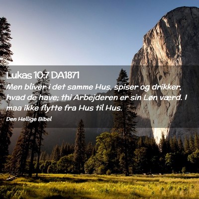 Picture 02 - Lukas 10:7 DA1871 - Men bliver i det samme Hus, spiser og drikker, - Bible Verse Picture