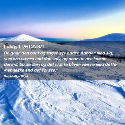 Picture 02 - Lukas 11:26 DA1871 - Da gaar den bort og tager syv andre Aander med - Bible Verse Picture