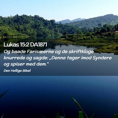 Picture 02 - Lukas 15:2 DA1871 - Og baade Farisæerne og de skriftkloge knurrede - Bible Verse Picture