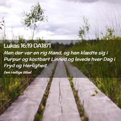 Picture 02 - Lukas 16:19 DA1871 - Men der var en rig Mand, og han klædte sig i - Bible Verse Picture