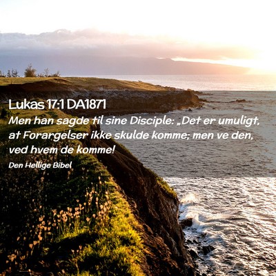 Picture 02 - Lukas 17:1 DA1871 - Men han sagde til sine Disciple: „Det er - Bible Verse Picture