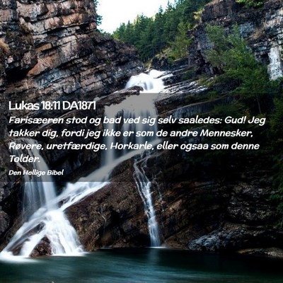 Picture 02 - Lukas 18:11 DA1871 - Farisæeren stod og bad ved sig selv saaledes: - Bible Verse Picture