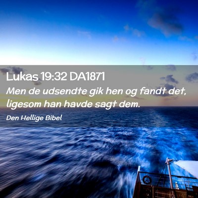 Picture 02 - Lukas 19:32 DA1871 - Men de udsendte gik hen og fandt det, ligesom han - Bible Verse Picture