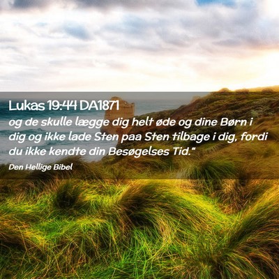 Picture 02 - Lukas 19:44 DA1871 - og de skulle lægge dig helt øde og dine Børn i - Bible Verse Picture
