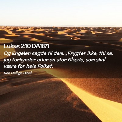 Picture 02 - Lukas 2:10 DA1871 - Og Engelen sagde til dem: „Frygter ikke; thi - Bible Verse Picture