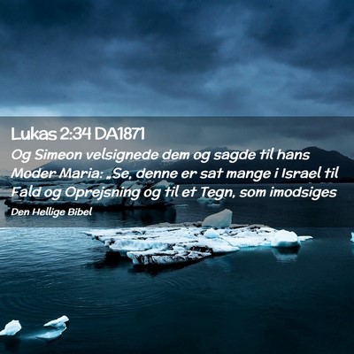 Picture 02 - Lukas 2:34 DA1871 - Og Simeon velsignede dem og sagde til hans Moder - Bible Verse Picture
