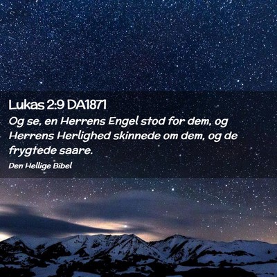 Picture 02 - Lukas 2:9 DA1871 - Og se, en Herrens Engel stod for dem, og Herrens - Bible Verse Picture