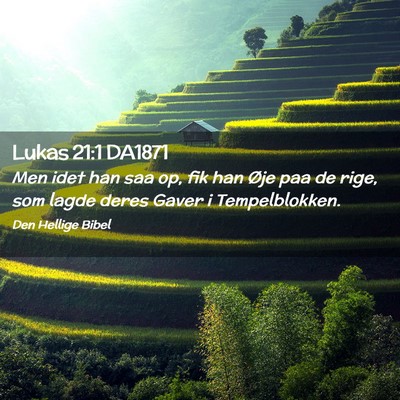 Picture 02 - Lukas 21:1 DA1871 - Men idet han saa op, fik han Øje paa de rige, - Bible Verse Picture