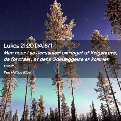 Picture 02 - Lukas 21:20 DA1871 - Men naar I se Jerusalem omringet af Krigshære, - Bible Verse Picture