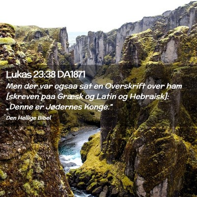 Picture 02 - Lukas 23:38 DA1871 - Men der var ogsaa sat en Overskrift over ham - Bible Verse Picture