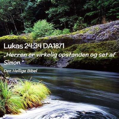 Picture 02 - Lukas 24:34 DA1871 - „Herren er virkelig opstanden og set af - Bible Verse Picture