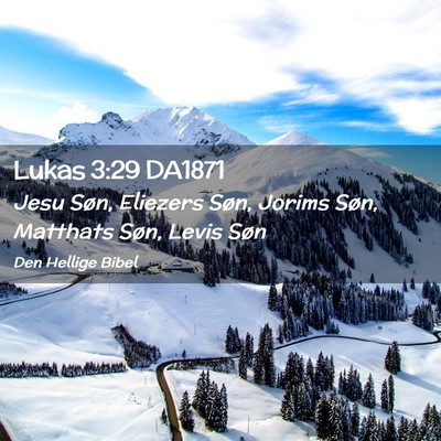 Picture 02 - Lukas 3:29 DA1871 - Jesu Søn, Eliezers Søn, Jorims Søn, Matthats - Bible Verse Picture