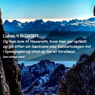Picture 02 - Lukas 4:16 DA1871 - Og han kom til Nazareth, hvor han var opfødt, og - Bible Verse Picture