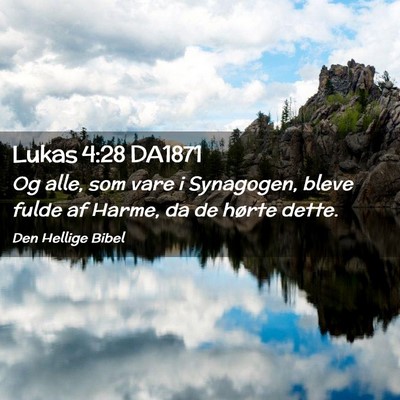 Picture 02 - Lukas 4:28 DA1871 - Og alle, som vare i Synagogen, bleve fulde af - Bible Verse Picture