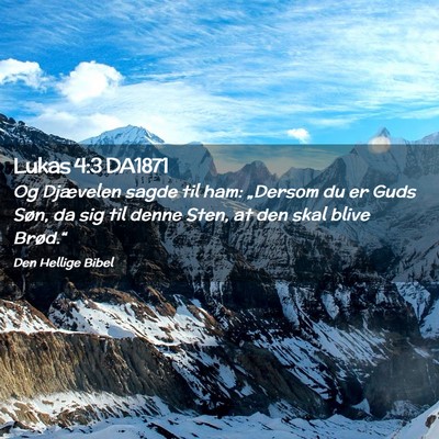 Picture 02 - Lukas 4:3 DA1871 - Og Djævelen sagde til ham: „Dersom du er Guds - Bible Verse Picture