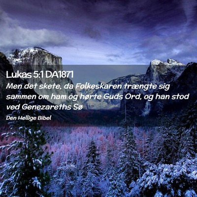 Picture 02 - Lukas 5:1 DA1871 - Men det skete, da Folkeskaren trængte sig sammen - Bible Verse Picture