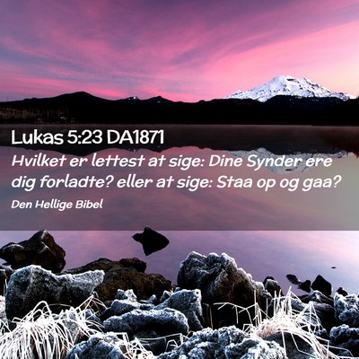 Picture 02 - Lukas 5:23 DA1871 - Hvilket er lettest at sige: Dine Synder ere dig - Bible Verse Picture