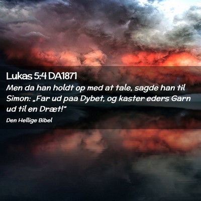 Picture 02 - Lukas 5:4 DA1871 - Men da han holdt op med at tale, sagde han til - Bible Verse Picture
