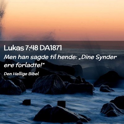 Picture 02 - Lukas 7:48 DA1871 - Men han sagde til hende: „Dine Synder ere - Bible Verse Picture