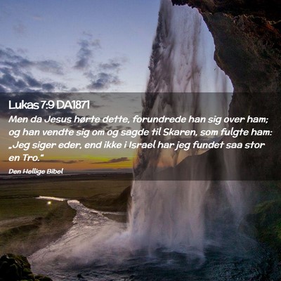 Picture 02 - Lukas 7:9 DA1871 - Men da Jesus hørte dette, forundrede han sig - Bible Verse Picture