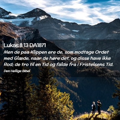 Picture 02 - Lukas 8:13 DA1871 - Men de paa Klippen ere de, som modtage Ordet med - Bible Verse Picture