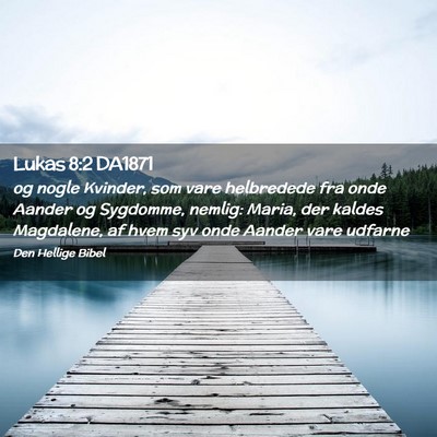 Picture 02 - Lukas 8:2 DA1871 - og nogle Kvinder, som vare helbredede fra onde - Bible Verse Picture