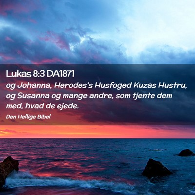 Picture 02 - Lukas 8:3 DA1871 - og Johanna, Herodes's Husfoged Kuzas Hustru, og - Bible Verse Picture