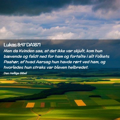 Picture 02 - Lukas 8:47 DA1871 - Men da Kvinden saa, at det ikke var skjult, kom - Bible Verse Picture