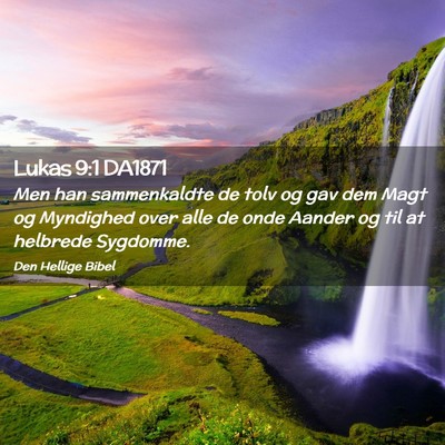 Picture 02 - Lukas 9:1 DA1871 - Men han sammenkaldte de tolv og gav dem Magt og - Bible Verse Picture