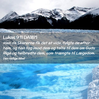 Picture 02 - Lukas 9:11 DA1871 - Men da Skarerne fik det at vide, fulgte de efter - Bible Verse Picture