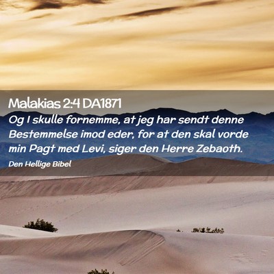 Picture 02 - Malakias 2:4 DA1871 - Og I skulle fornemme, at jeg har sendt denne - Bible Verse Picture